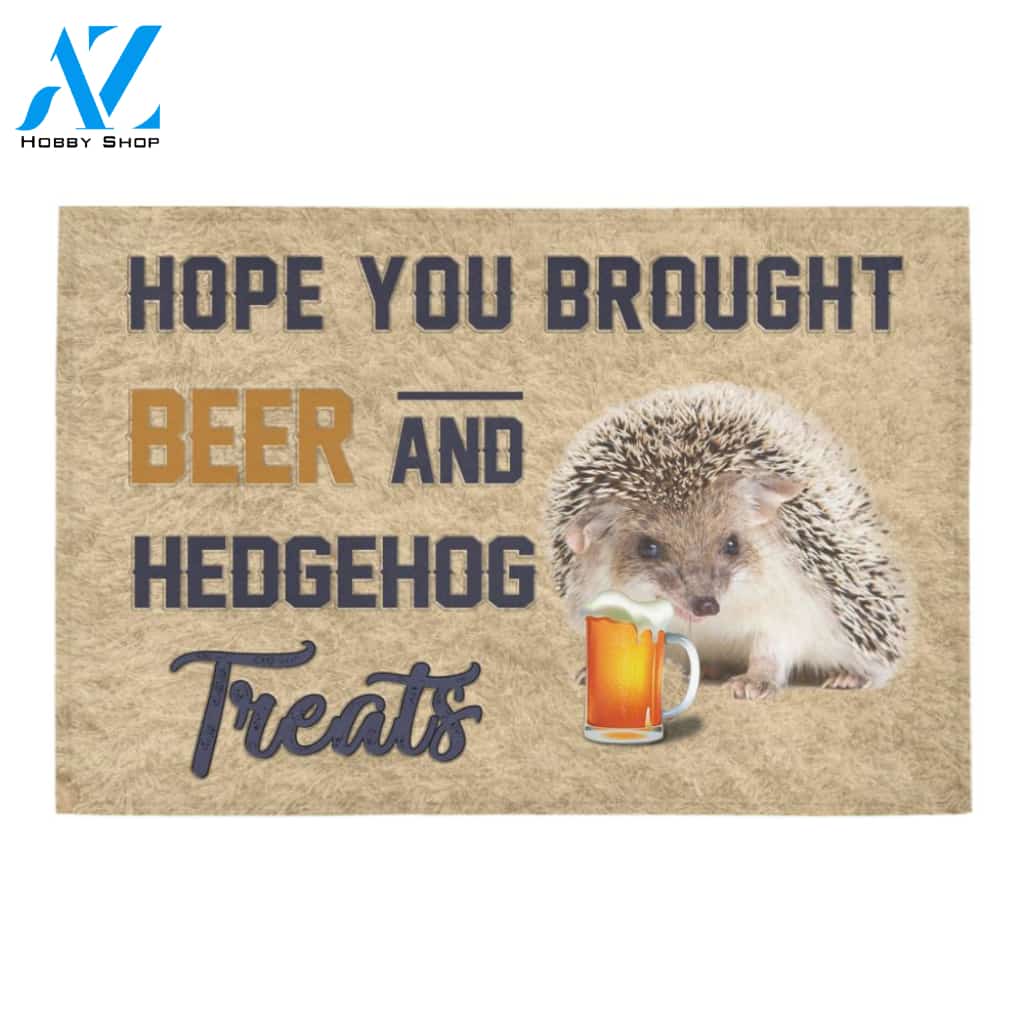 Hope You Brought Beer And Hedgehog Treats Doormat Welcome Mat Housewarming Gift Home Decor Funny Doormat Best Gift Idea For Family Birthday Gift