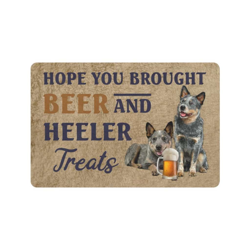 Hope You Brought Beer And Heeler Rubber Lover Doormat Welcome Mat
