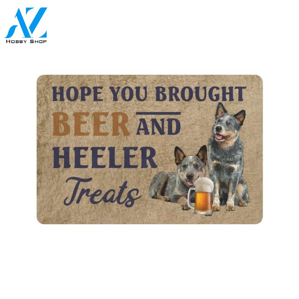 Hope You Brought Beer And Heeler Treats Doormat Welcome Mat Housewarming Gift Home Decor Funny Doormat Best Gift Idea For Family Birthday Gift