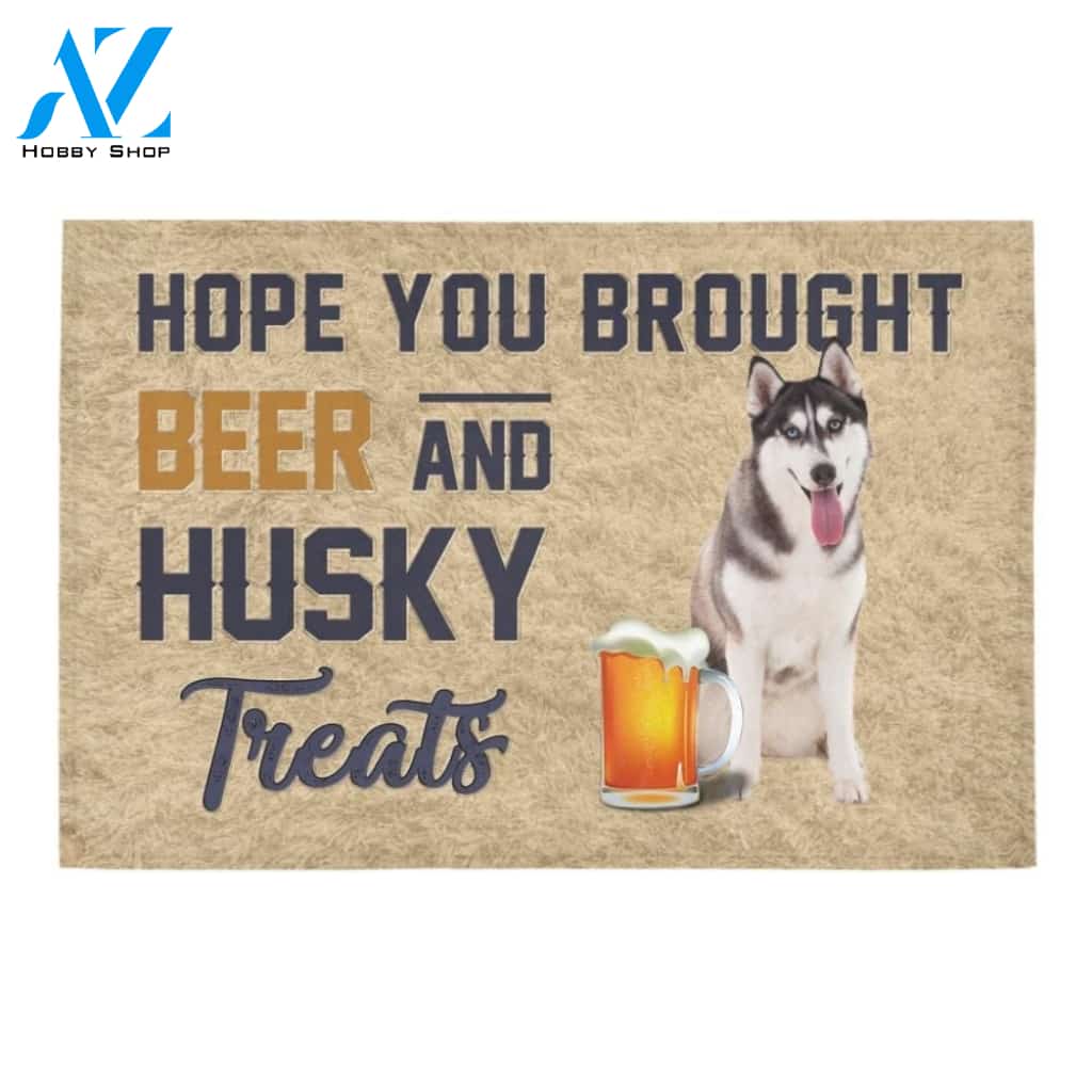 Hope You Brought Beer And Husky Printed Doormat Home Decor