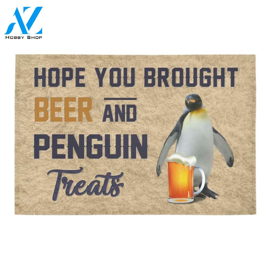 Hope You Brought Beer And Penguin Treats Printed Doormat Home Decor