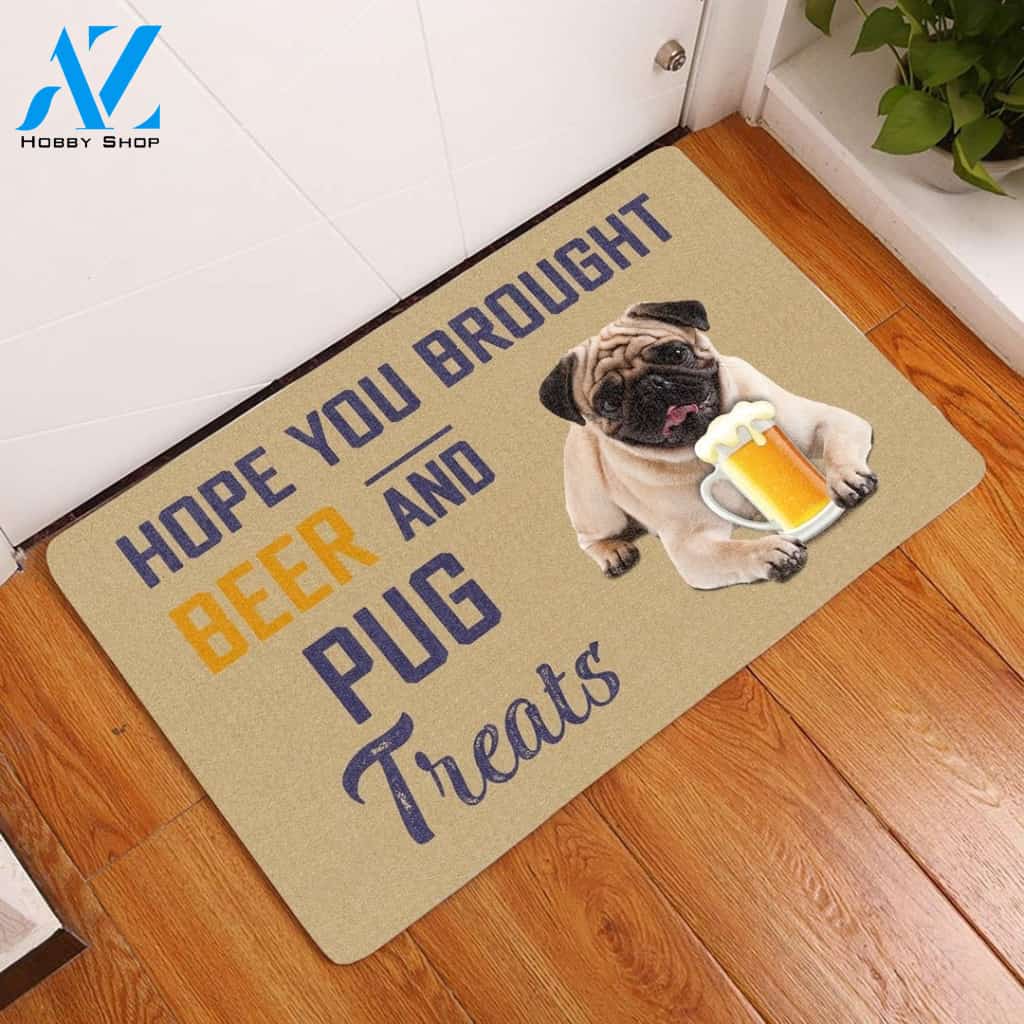 Hope You Brought Beer And Pug Treats Doormat | Welcome Mat | House Warming Gift
