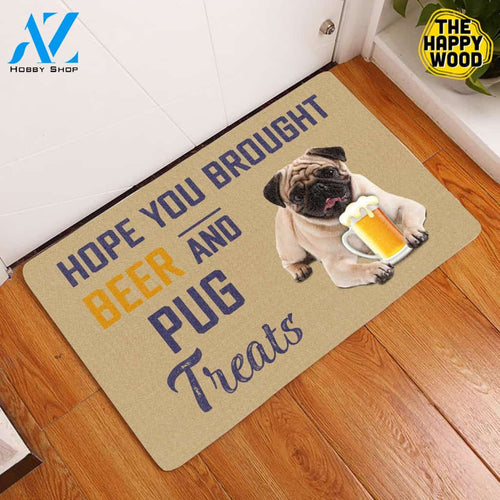 Hope You Brought Beer And Pug Treats Doormat