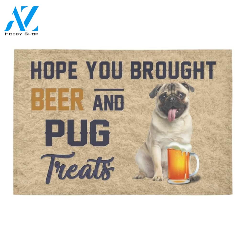 Hope You Brought Beer And Pug Treats Printed Doormat Home Decor