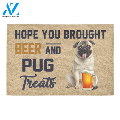 Hope You Brought Beer And Pug Treats Printed Doormat Home Decor