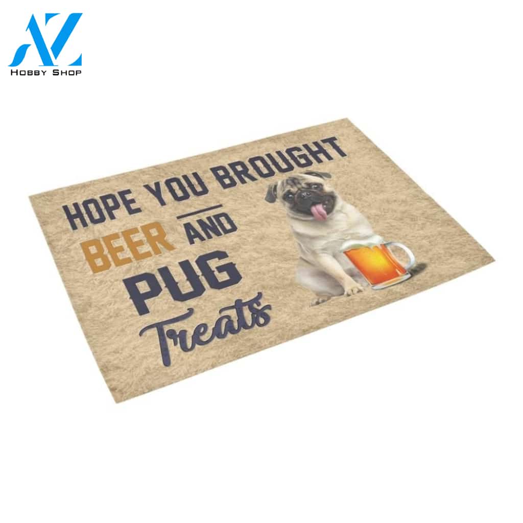 Hope You Brought Beer And Pug Treats Printed Doormat Home Decor