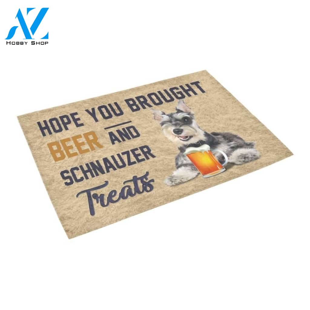 Hope You Brought Beer And Schnauzer Treats Printed Doormat Home Decor