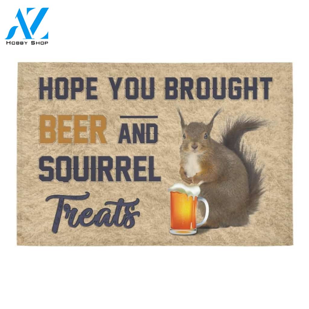 Hope You Brought Beer And Squirrel Printed Doormat Home Decor