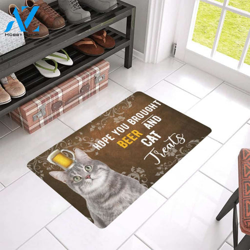Hope You Brought Beer And Treats Cat Easy Clean Welcome DoorMat | Felt And Rubber | 40x60 cm | 45x75 cm | 60x90 cm | Colorful | DO1299