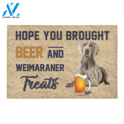 Hope You Brought Beer And Weimaraner Treats Doormat Welcome Mat Housewarming Gift Home Decor Funny Doormat Best Gift Idea For Family Birthday Gift
