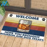 Hope You Brought Bourbon And Dog Treats Doormat | Welcome Mat | House Warming Gift