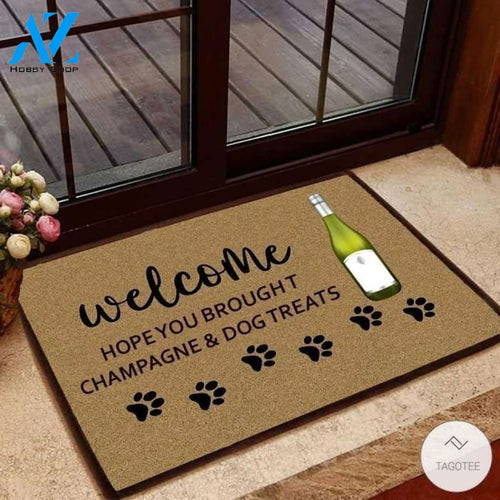 Hope You Brought Champagne and Dog Treats Doormat