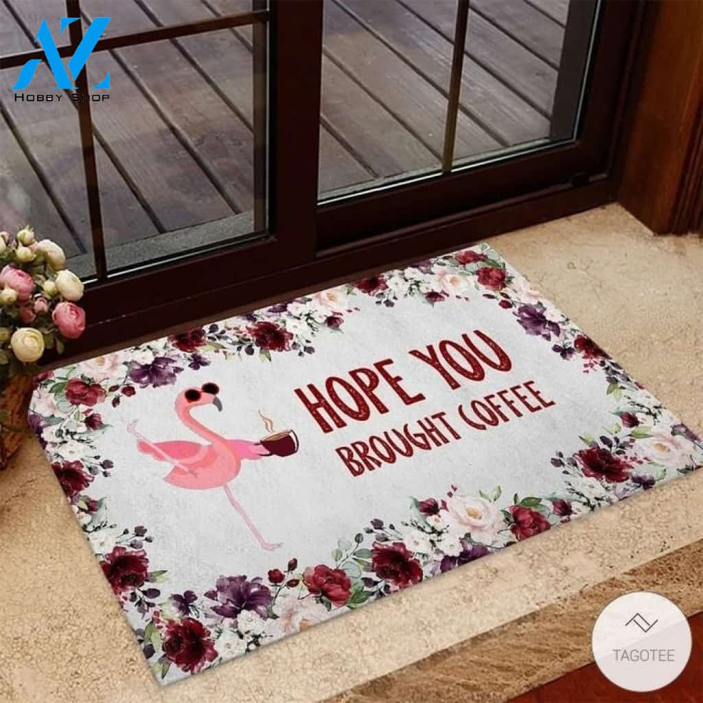 Hope you brought coffee Flamingo Doormat