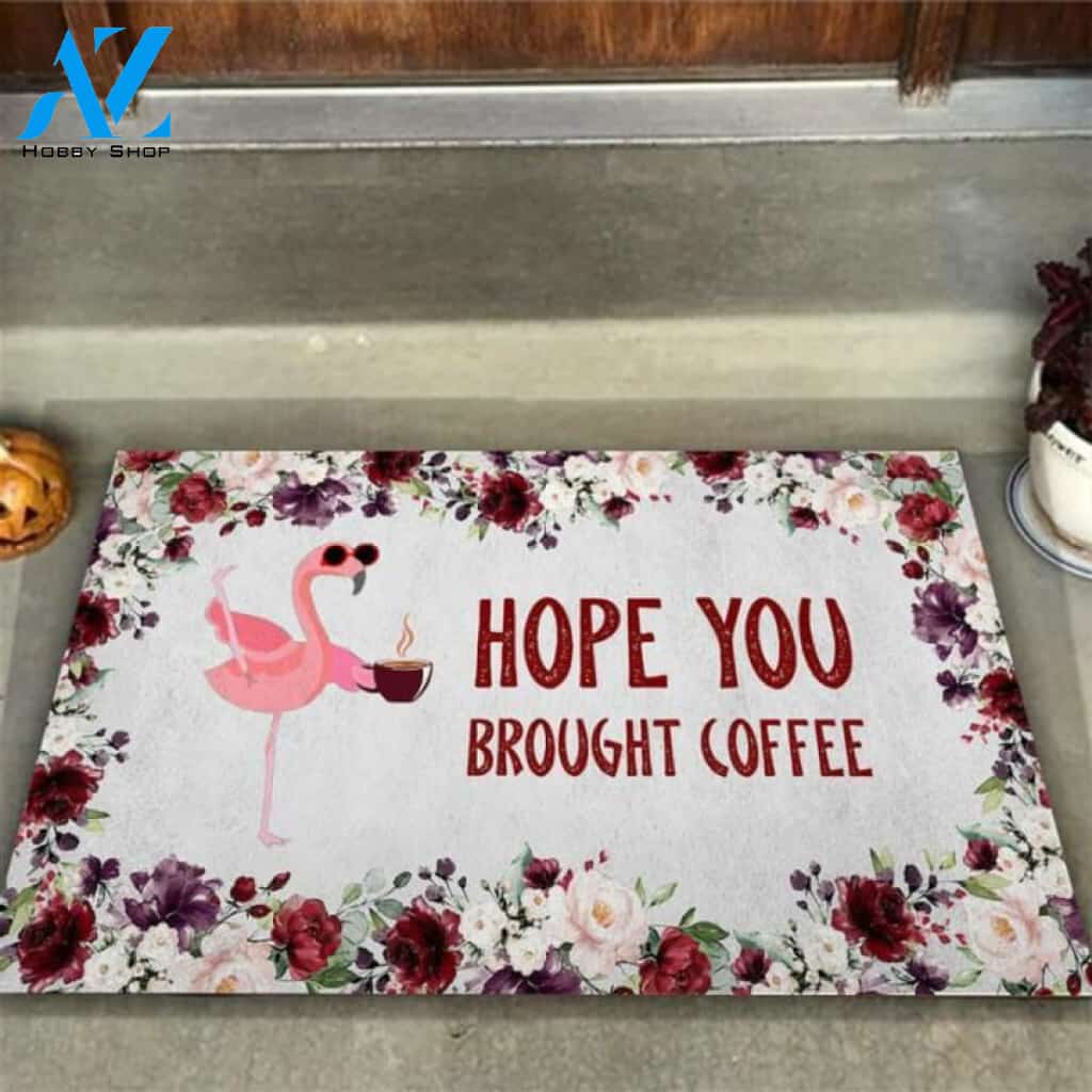 Hope You Brought Coffee Flamingo Doormat | Welcome Mat | House Warming Gift