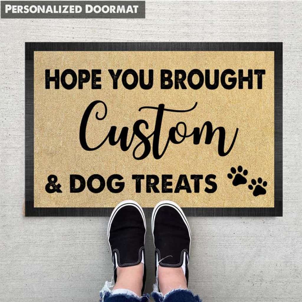 Hope You Brought Dog Treats Doormat, Dog Lover Gift