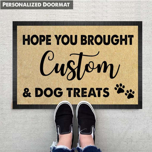 Hope You Brought Dog Treats Doormat, Dog Lover Gift