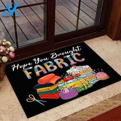Personalized Name Family House Hope You Brought Fabric Sewing Funny Doormat Gift For Sewing Lovers Birthday Gift Home Decor Warm House Gift Welcome Mat