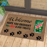 Hope You Brought Mtn Dew And Dog Treats | Welcome Mat | House Warming Gift
