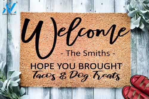 Hope You Brought Tacos & Dog Treats Custom Family Name Doormat | Welcome Mat | House Warming Gift