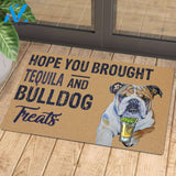 Hope You Brought Tequila And Bulldog Treats 1 | Welcome Mat | House Warming Gift