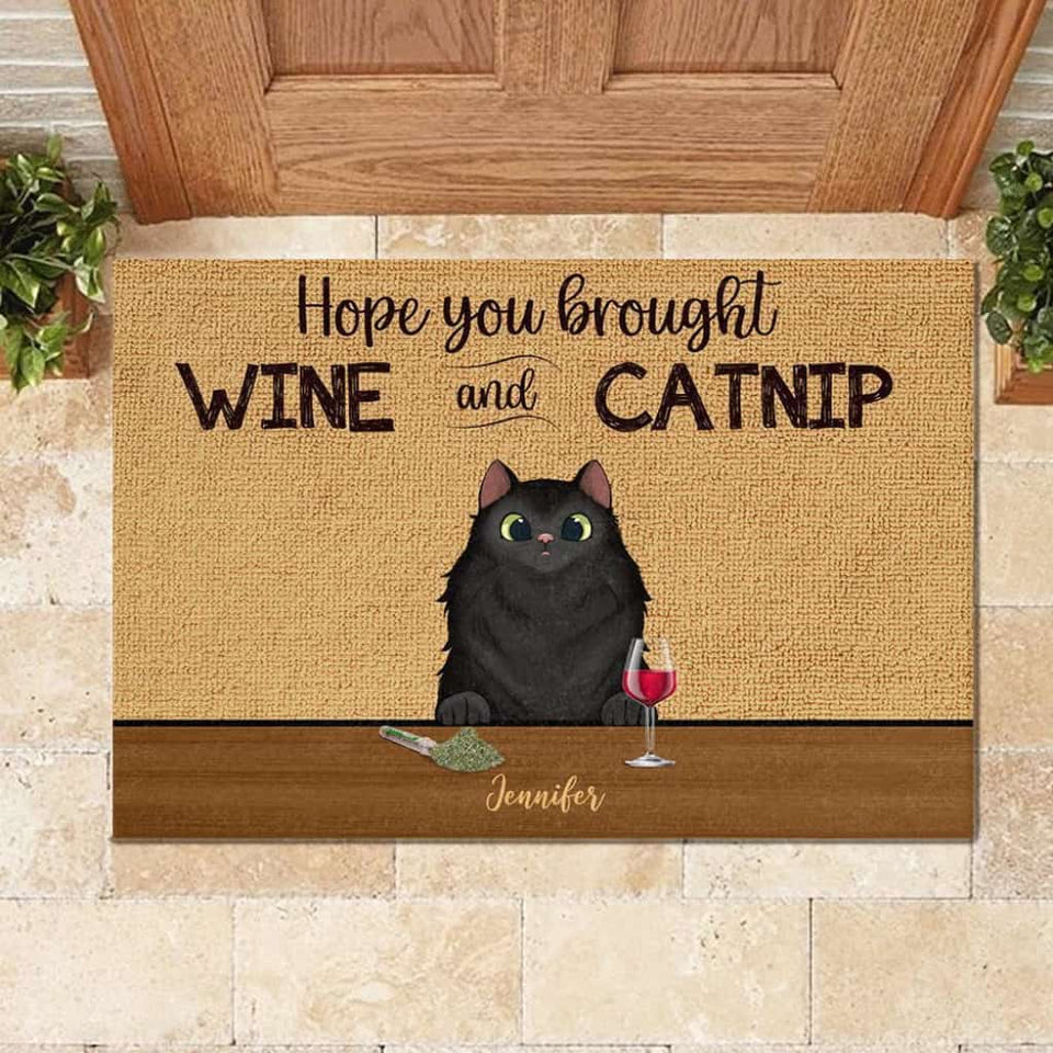 Hope You Brought Wine And Catnip - Funny Personalized Cat Doormat Door