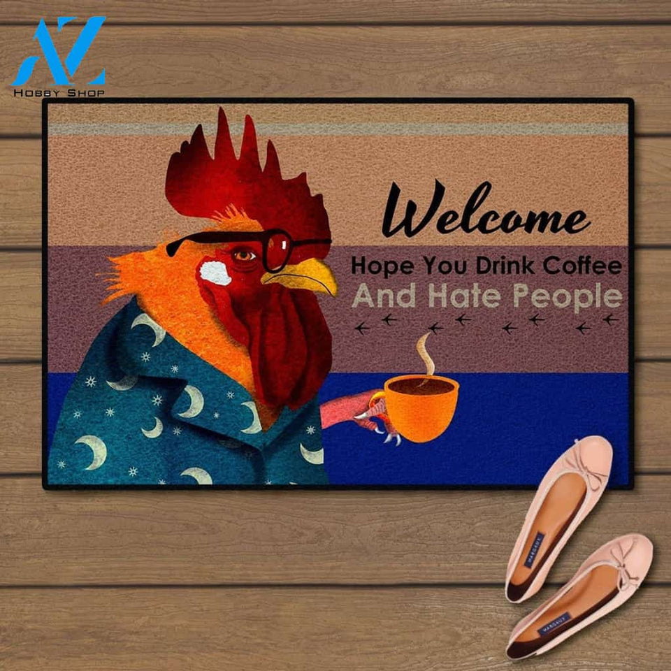 Hope You Drink Coffee And Hate People Rooster Doormat | Colorful | Size 8x27&#39;&#39; 24x36&#39;&#39;