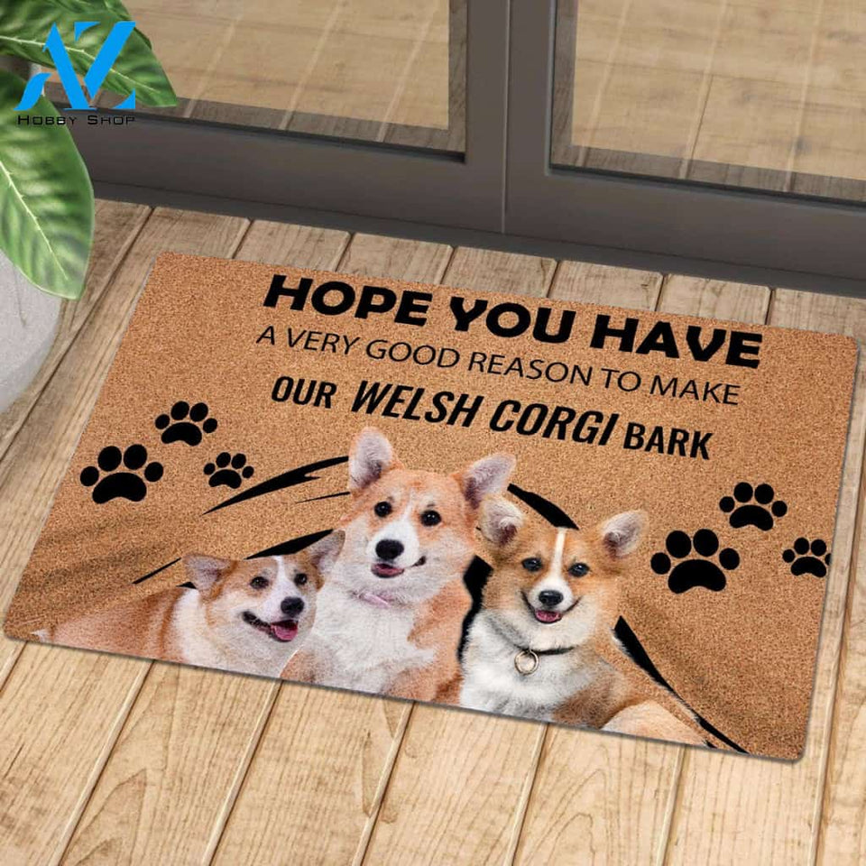 Hope You Have Good Reason Make Our Welsh Corgi Bark Door Mat | Welcome Mat | House Warming Gift