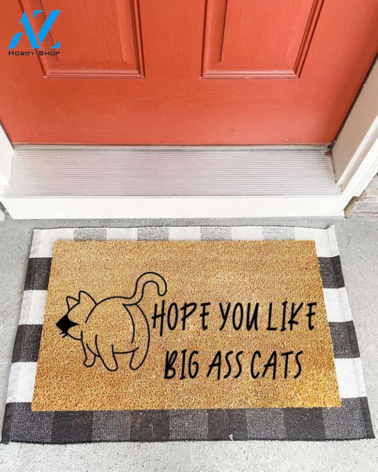 Hope You like Big Ass Cats - Housewarming Gift Doormat Welcome Mat House Warming Gift Home Decor Gift for Dog Lovers Funny Doormat Gift Idea