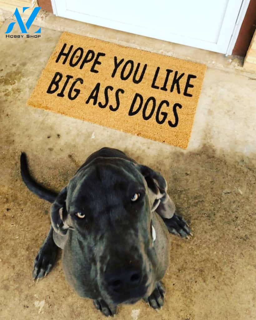 Hope you like big ass Dogs Doormat