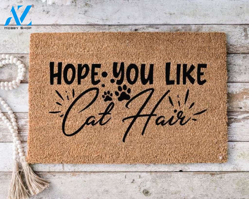 Hope You Like Cat Hair Doormat Welcome Mat House Warming Gift Home Decor Gift for Cat Lovers Funny Doormat Gift Idea