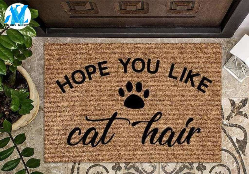 Hope You Like Cat Hair Mat, Funny Doormat, Welcome Mat, Funny Door Mat, Funny Gift, Home Doormat, Closing GiftHousewarming