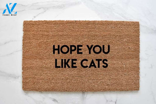 Hope You Like Cats Doormat, Funny Doormat, Front Door Mat, Outdoor Rug, Cat Lover, Welcome Mat, Cute Doormat, Entryway Decor, Cat Door Mat