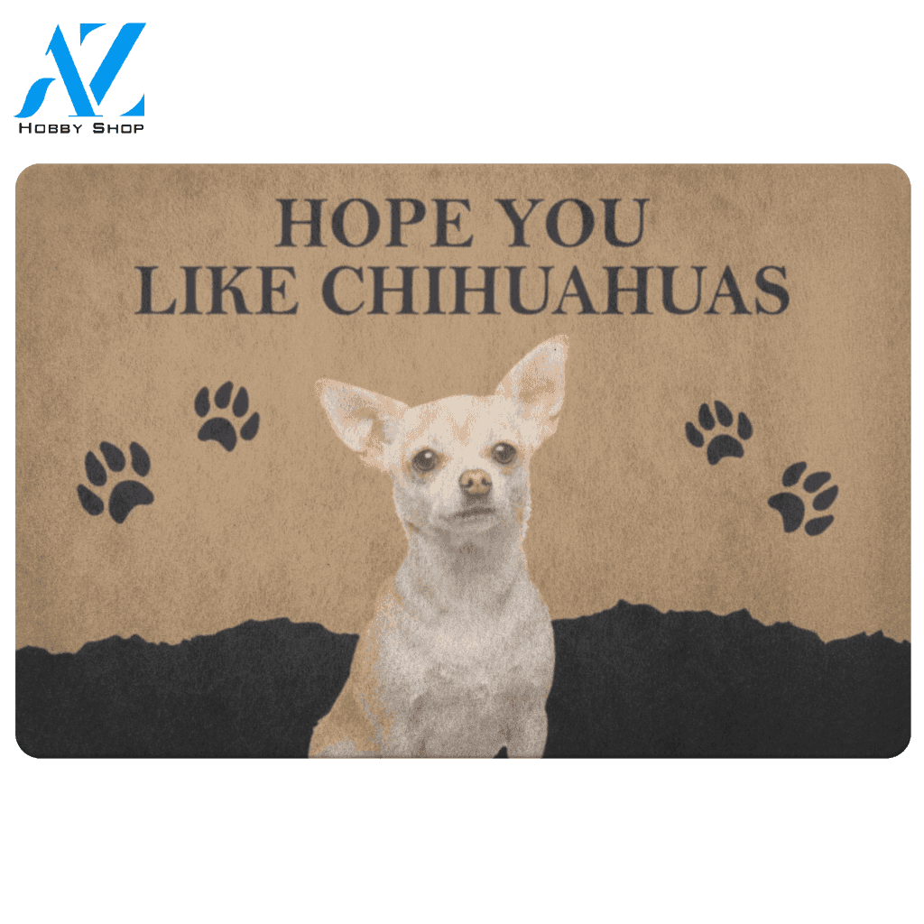 Hope You Like Chihuahuas Doormat | Welcome Mat | House Warming Gift