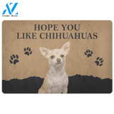 Hope You Like Chihuahuas Doormat | Welcome Mat | House Warming Gift