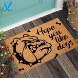 Hope You Like Dog – Bulldog Easy Clean Welcome DoorMat | Felt And Rubber | 40x60 cm | 45x75 cm | 60x90 cm | Colorful | DO1100