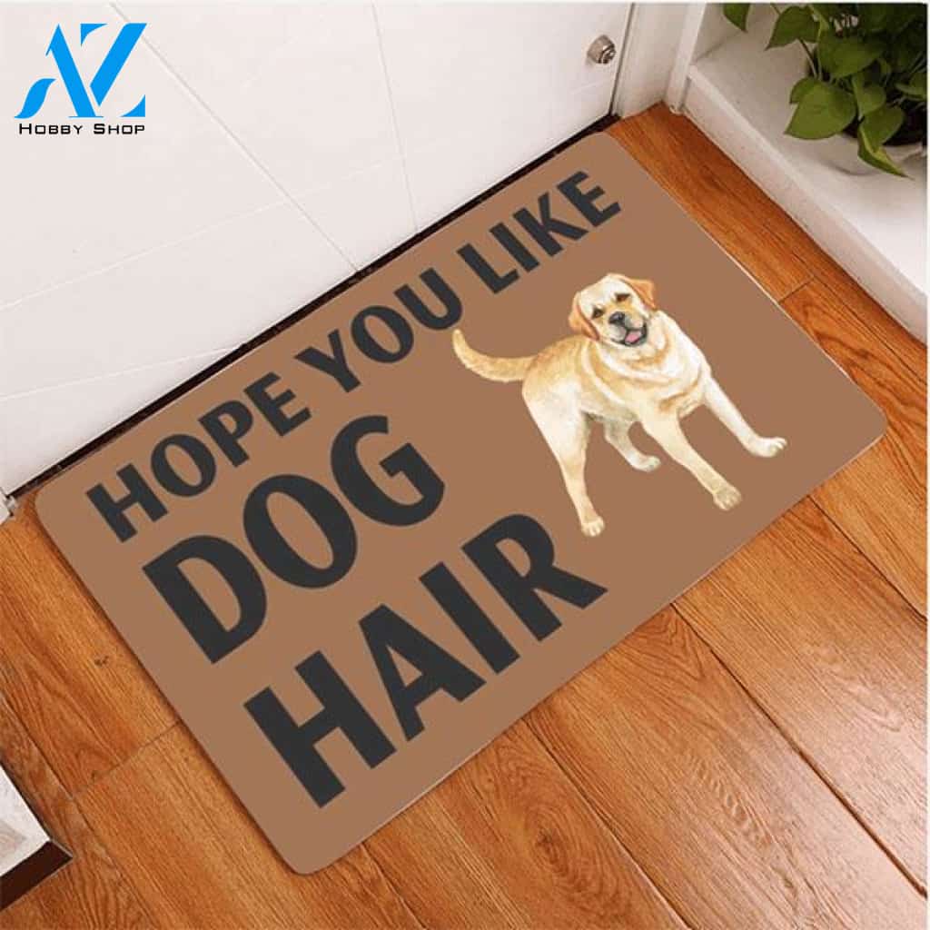 Hope You Like Dog Hair Dog Lovers Customized Rubber Base Doormat | Welcome Mat | House Warming Gift