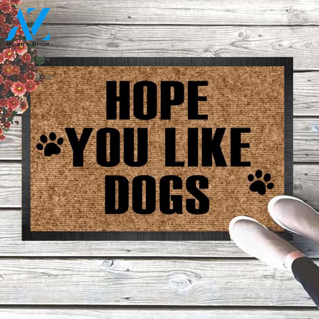 Hope you like dogs doormat - mat dogs, dog doormat