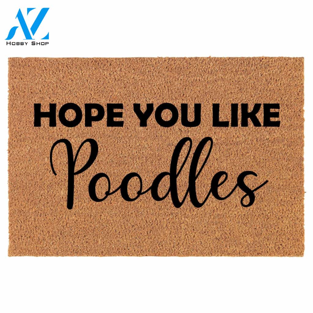 Hope You Like Poodles Coir Doormat Door Mat Housewarming Gift Newlywed Gift Wedding Gift New Home