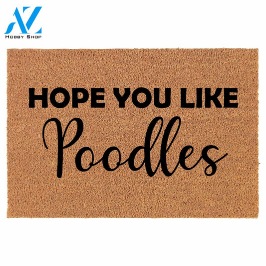 Hope You Like Poodles Coir Doormat Door Mat Housewarming Gift Newlywed Gift Wedding Gift New Home