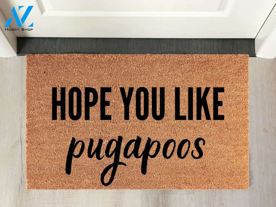 Hope You Like Pugapoos Coir Doormat  Welcome Mat for Pugapoo Owners!