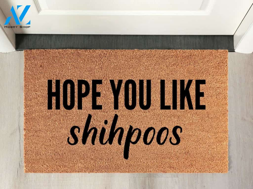 Hope You Like Shihpoos Coir Doormat  Welcome Mat for Shihpoo Owners!