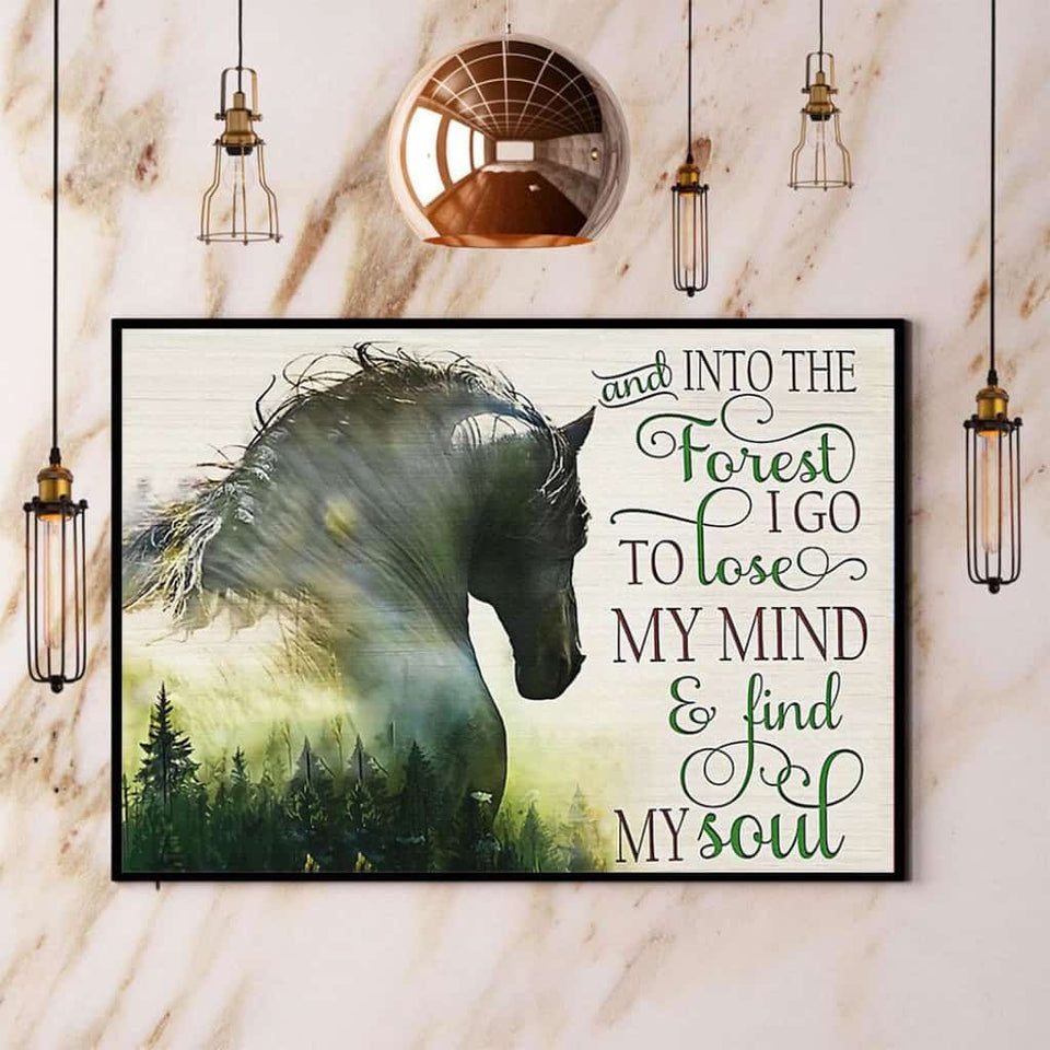 Horse And Into The Forest I Go To Lose My Mind And Find My Soul Paper Poster No Frame Matte Canvas Wall Decor