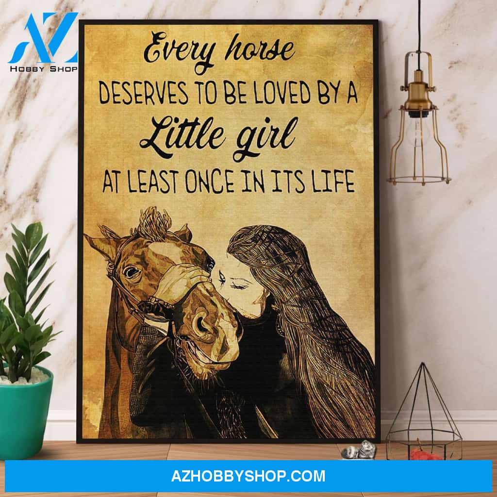 Horse Girl Every Horse Deserves To Be Loved By A Little Girl Canvas And Poster, Wall Decor Visual Art