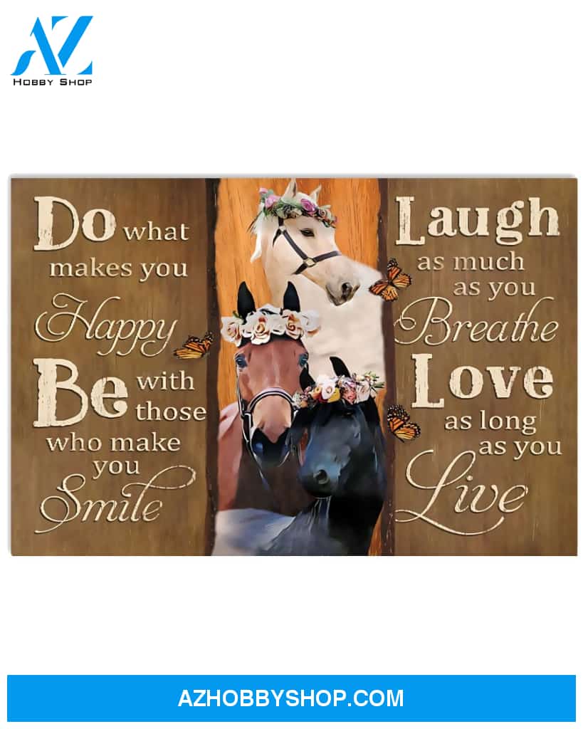 Horse Girl Poster Do What Makes You Happy Laugh As Much As You Breathe Wall Decor