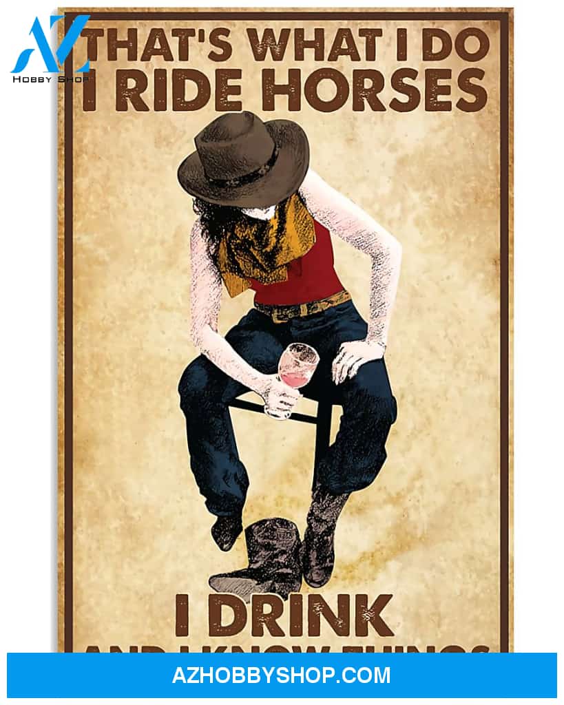 Horse Girl Poster I Ride Horses And I Know Things Wall Decor