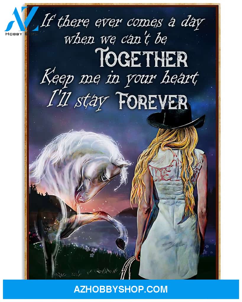 Horse Girl Poster When We Can T Be Together Keep Me In Your Heart Wall Decor