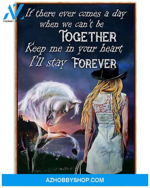 Horse Girl Poster When We Can T Be Together Keep Me In Your Heart Wall Decor