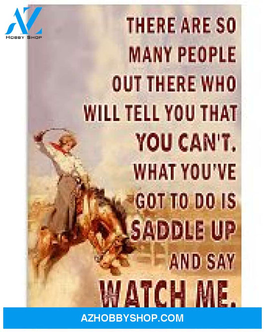 Horse Girl Poster You Ve Got To Do Is Saddle Up And Say Watch Me Wall Decor