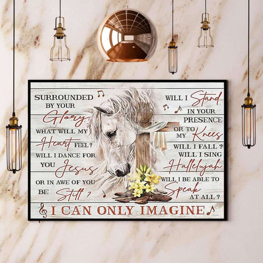 Horse I Can Only Imagine Paper Poster No Frame Matte Canvas Wall Decor