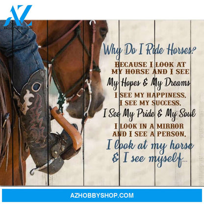 Horse Lover Canvas Horse Canvas Full Size Canvas Why Do I Ride Horse